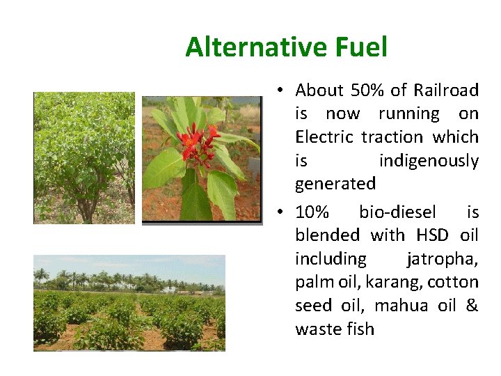 Alternative Fuel • About 50% of Railroad is now running on Electric traction which