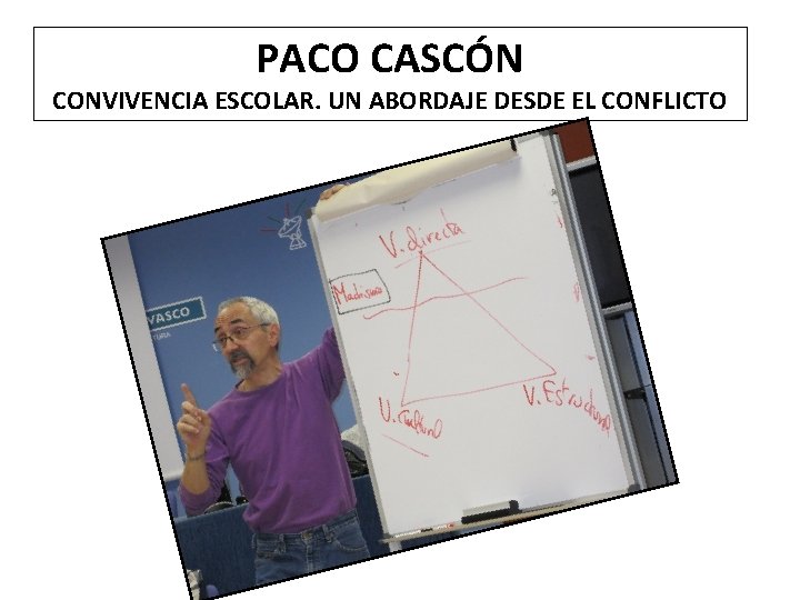 PACO CASCÓN CONVIVENCIA ESCOLAR. UN ABORDAJE DESDE EL CONFLICTO 