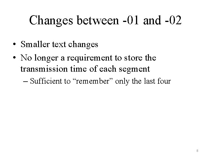 Changes between -01 and -02 • Smaller text changes • No longer a requirement