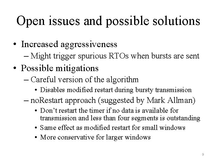 Open issues and possible solutions • Increased aggressiveness – Might trigger spurious RTOs when