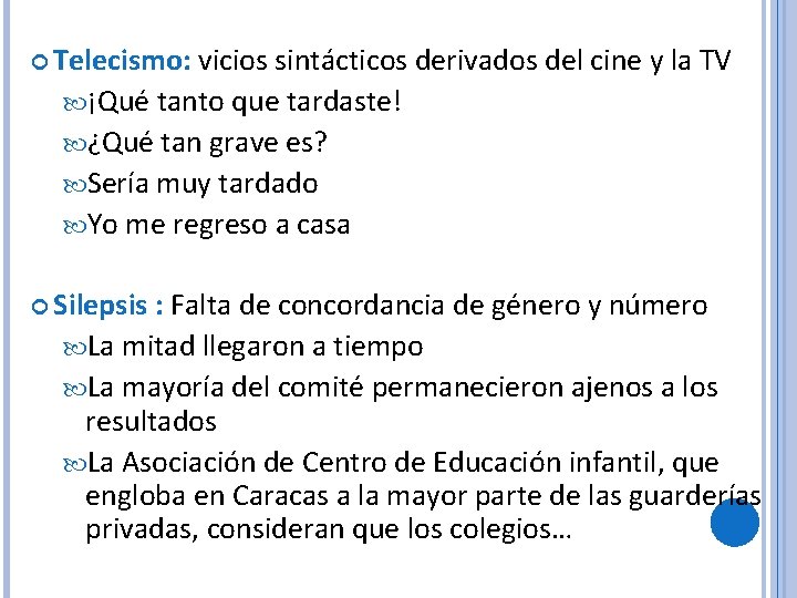  Telecismo: vicios sintácticos derivados del cine y la TV ¡Qué tanto que tardaste!