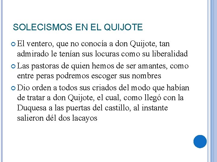 SOLECISMOS EN EL QUIJOTE El ventero, que no conocía a don Quijote, tan admirado