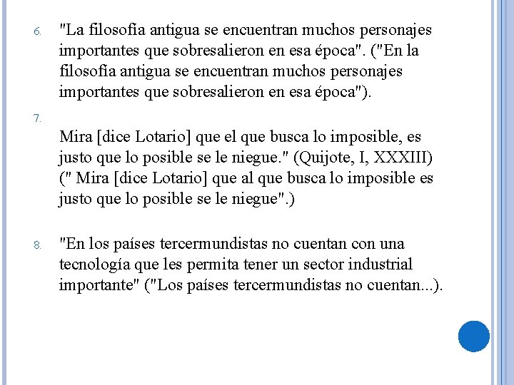 6. "La filosofía antigua se encuentran muchos personajes importantes que sobresalieron en esa época".