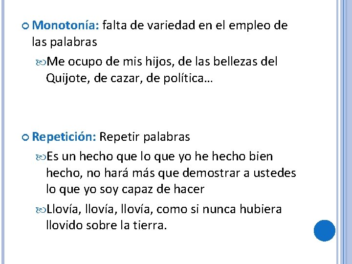  Monotonía: falta de variedad en el empleo de las palabras Me ocupo de