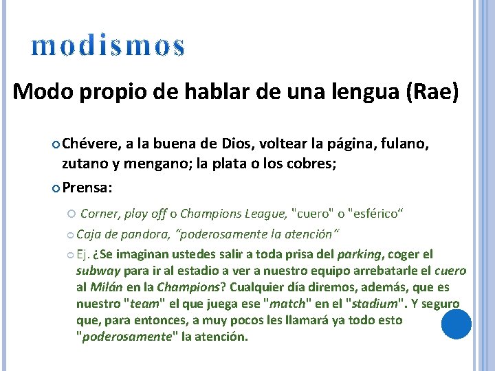 Modo propio de hablar de una lengua (Rae) Chévere, a la buena de Dios,