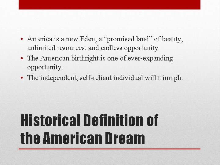 • America is a new Eden, a “promised land” of beauty, unlimited resources, • America is a new Eden, a “promised land” of beauty, unlimited resources,