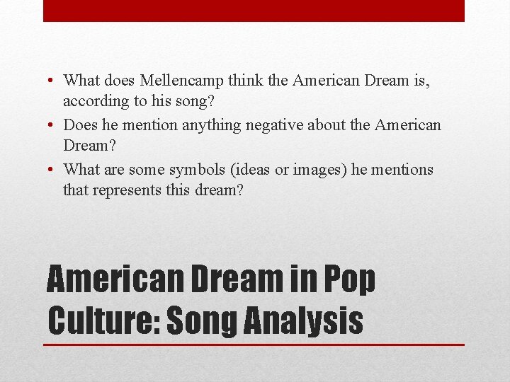 • What does Mellencamp think the American Dream is, according to his song? • What does Mellencamp think the American Dream is, according to his song?