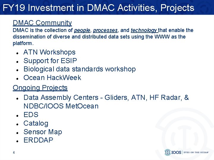 FY 19 Investment in DMAC Activities, Projects DMAC Community DMAC is the collection of