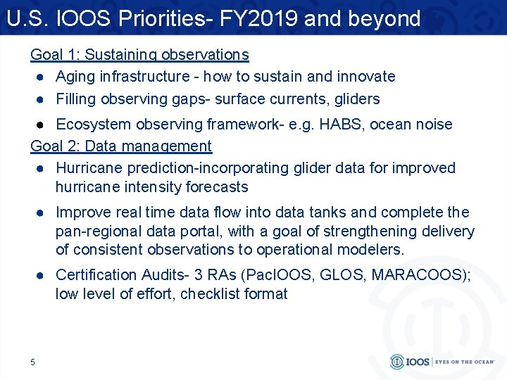 U. S. IOOS Priorities- FY 2019 and beyond Goal 1: Sustaining observations ● Aging