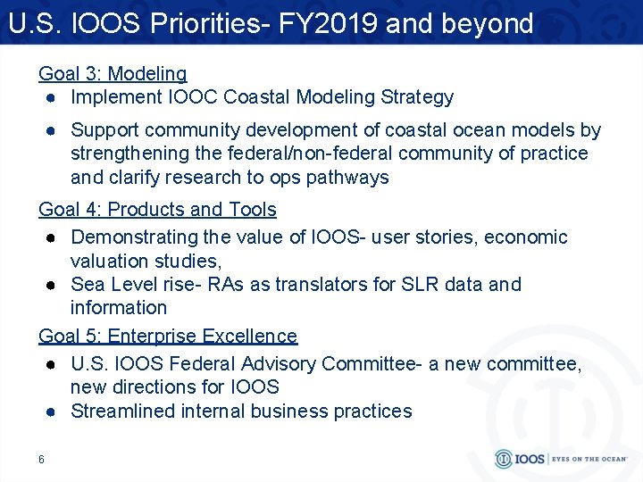 U. S. IOOS Priorities- FY 2019 and beyond Goal 3: Modeling ● Implement IOOC