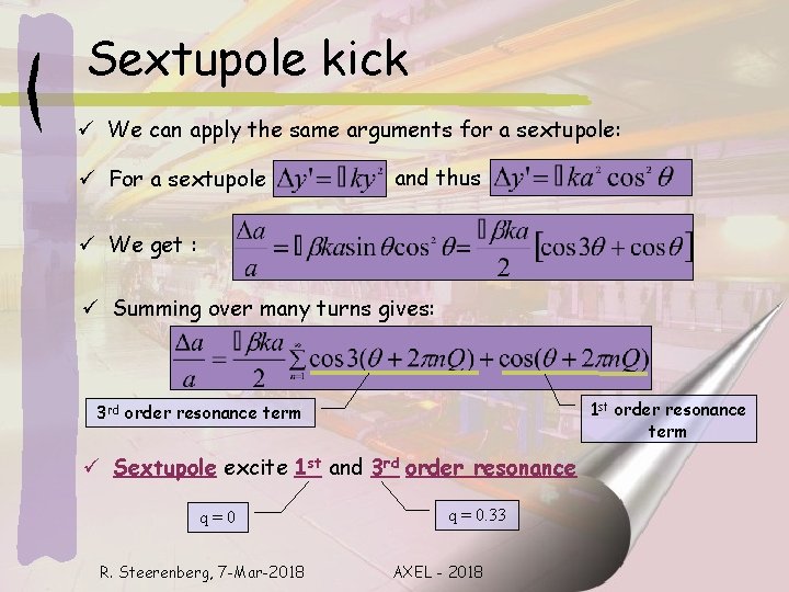 Sextupole kick ü We can apply the same arguments for a sextupole: ü For