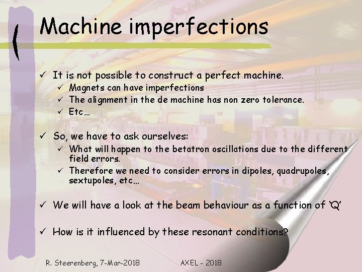 Machine imperfections ü It is not possible to construct a perfect machine. Magnets can