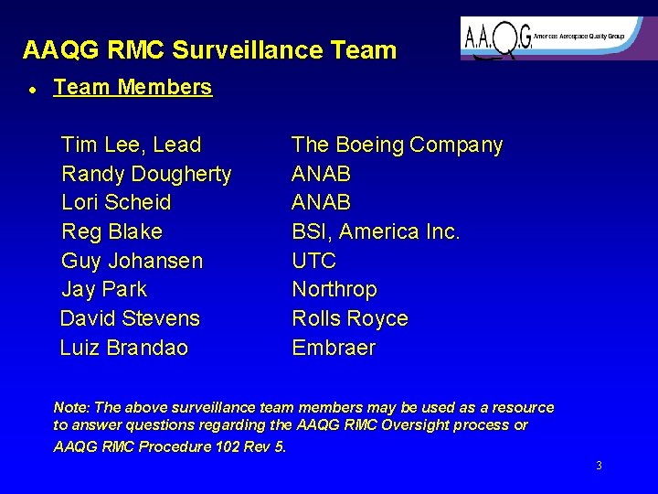 AAQG RMC Surveillance Team l Team Members Tim Lee, Lead Randy Dougherty Lori Scheid
