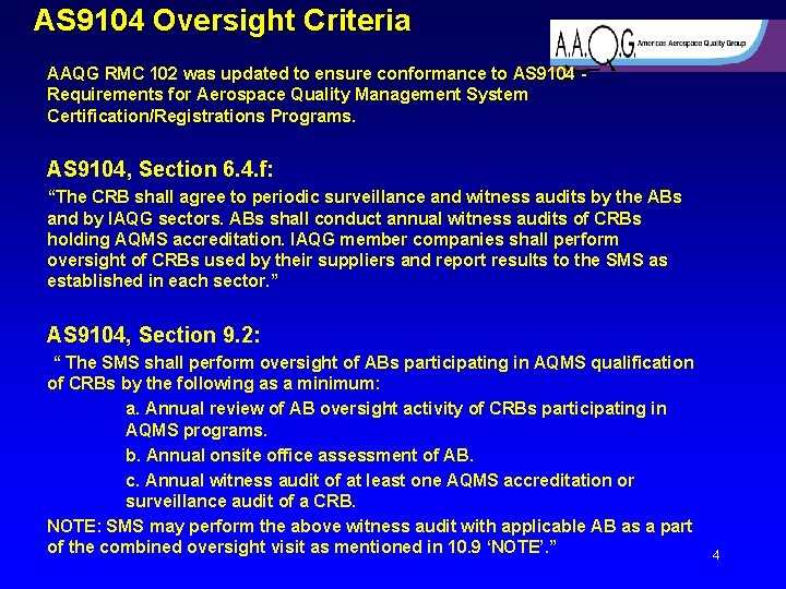 AS 9104 Oversight Criteria AAQG RMC 102 was updated to ensure conformance to AS