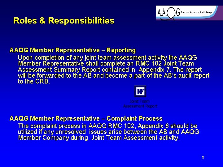 Roles & Responsibilities AAQG Member Representative – Reporting Upon completion of any joint team