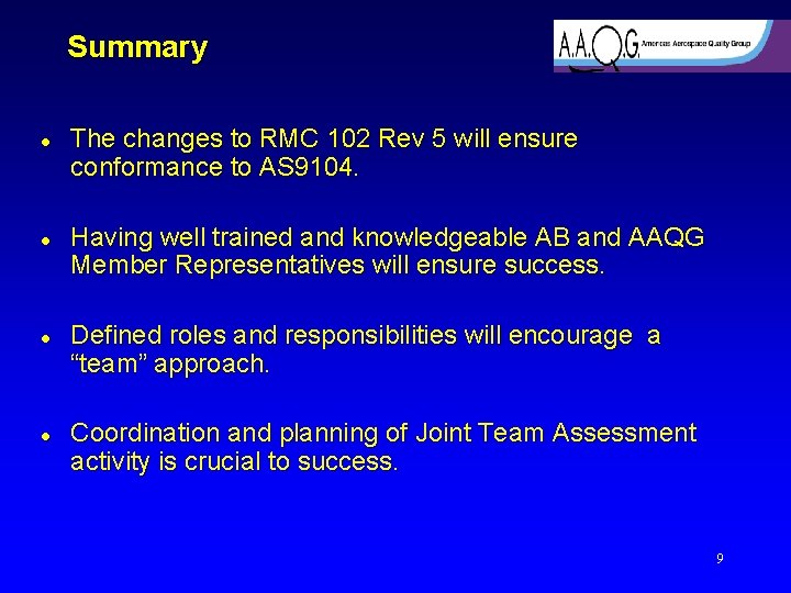 Summary l l The changes to RMC 102 Rev 5 will ensure conformance to