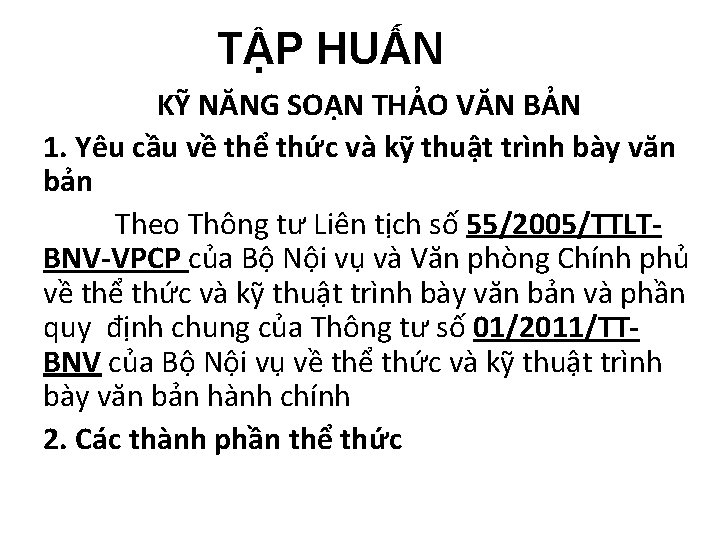 TẬP HUẤN KỸ NĂNG SOẠN THẢO VĂN BẢN 1. Yêu cầu về thể thức