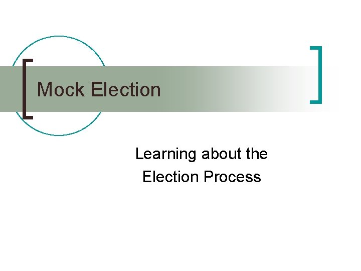 Mock Election Learning about the Election Process 
