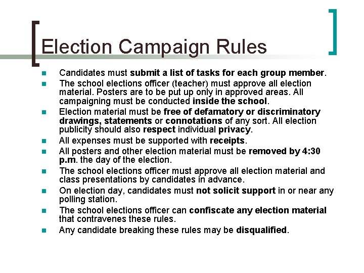 Election Campaign Rules n n n n n Candidates must submit a list of