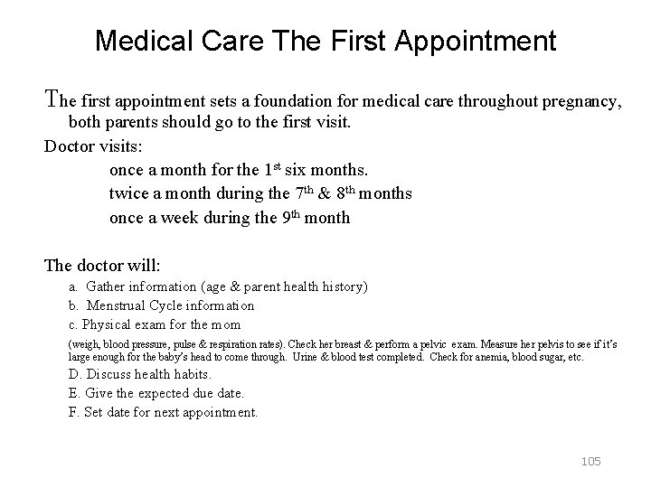 Medical Care The First Appointment The first appointment sets a foundation for medical care