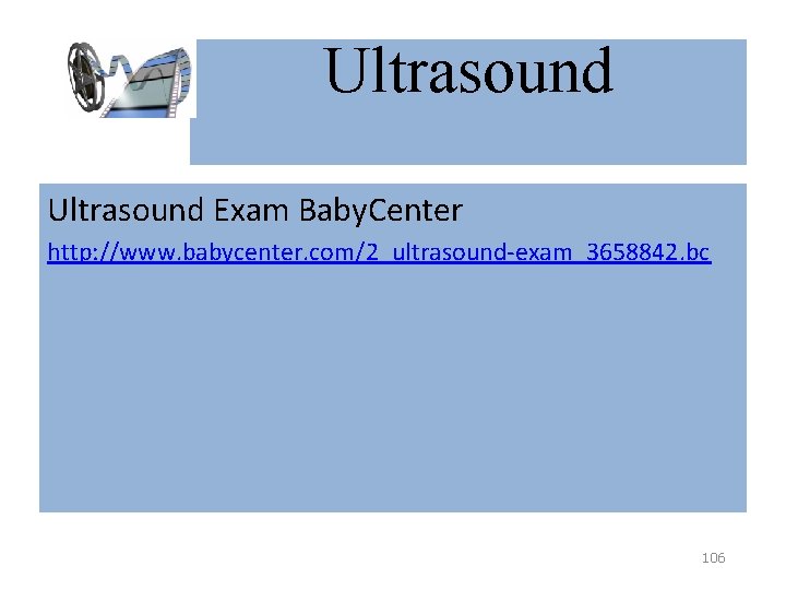 Ultrasound Exam Baby. Center http: //www. babycenter. com/2_ultrasound-exam_3658842. bc 106 