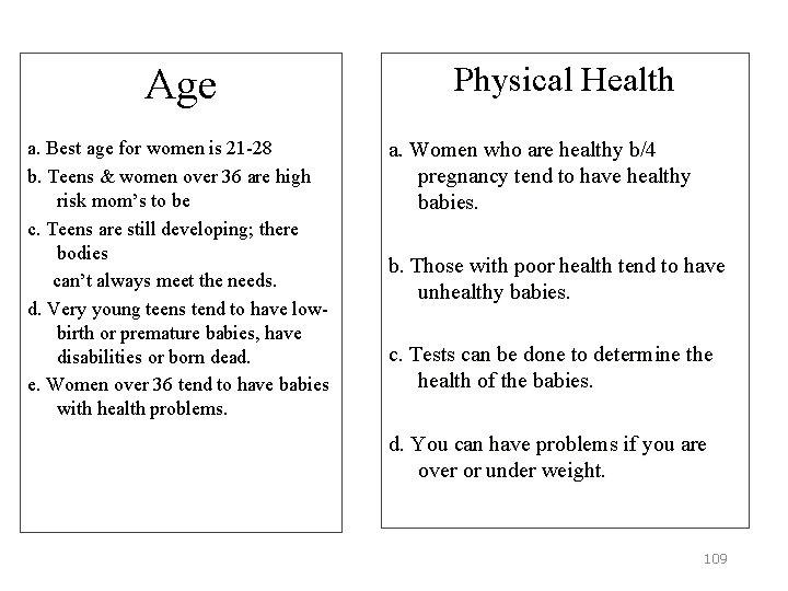 Age a. Best age for women is 21 -28 b. Teens & women over