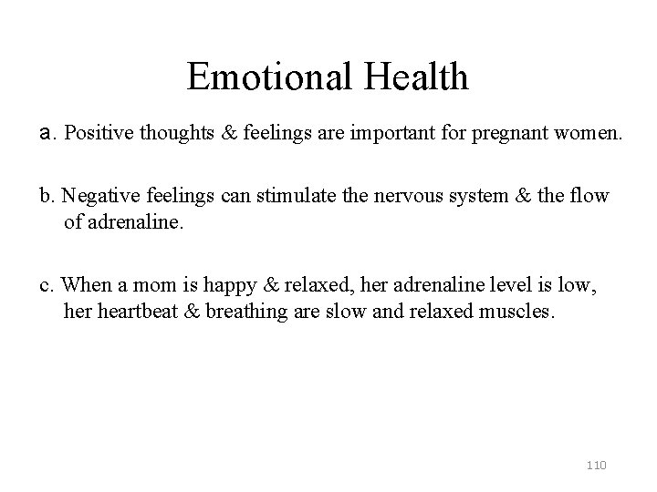 Emotional Health a. Positive thoughts & feelings are important for pregnant women. b. Negative