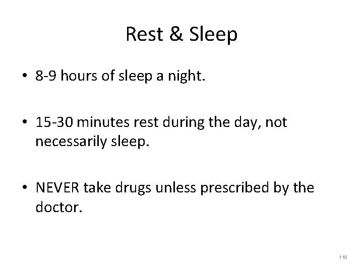 Rest & Sleep • 8 -9 hours of sleep a night. • 15 -30