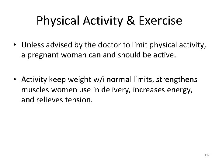 Physical Activity & Exercise • Unless advised by the doctor to limit physical activity,