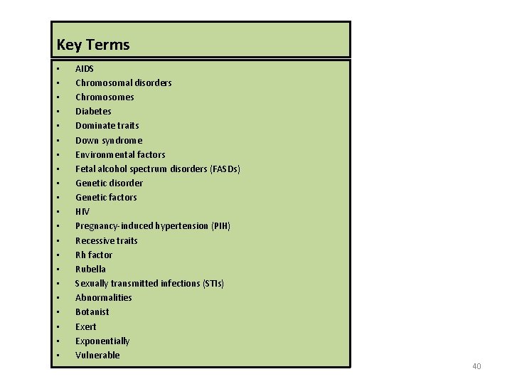 Key Terms • • • • • • AIDS Chromosomal disorders Chromosomes Diabetes Dominate