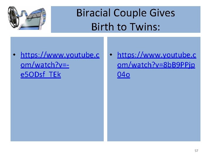 Biracial Couple Gives Birth to Twins: • https: //www. youtube. c om/watch? v=e 5