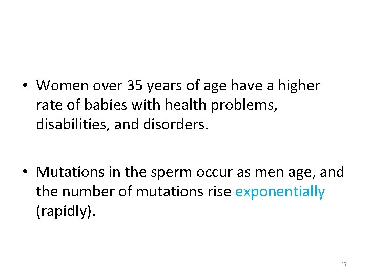  • Women over 35 years of age have a higher rate of babies