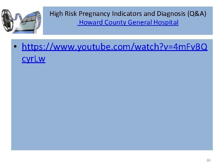 High Risk Pregnancy Indicators and Diagnosis (Q&A) Howard County General Hospital • https: //www.