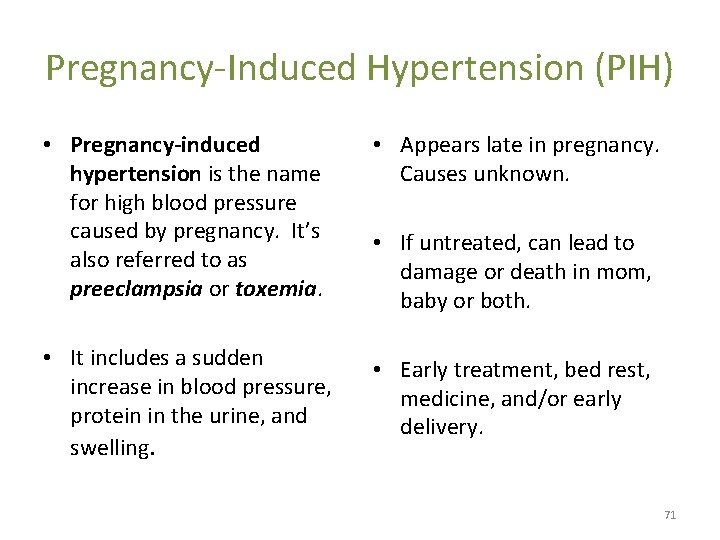 Pregnancy-Induced Hypertension (PIH) • Pregnancy-induced hypertension is the name for high blood pressure caused