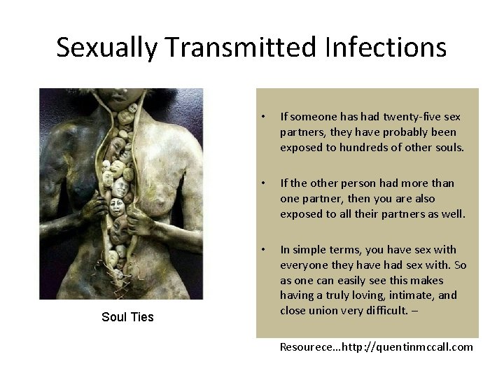 Sexually Transmitted Infections Soul Ties • If someone has had twenty-five sex partners, they