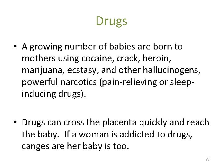 Drugs • A growing number of babies are born to mothers using cocaine, crack,