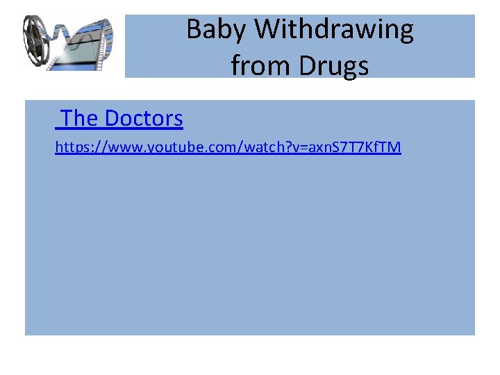 Baby Withdrawing from Drugs The Doctors https: //www. youtube. com/watch? v=axn. S 7 T
