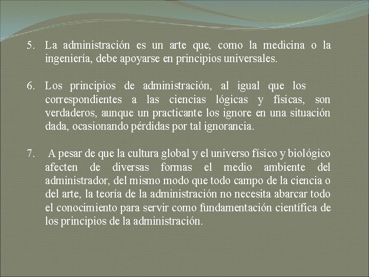 5. La administración es un arte que, como la medicina o la ingeniería, debe