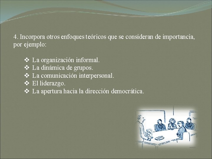 4. Incorpora otros enfoques teóricos que se consideran de importancia, por ejemplo: v v