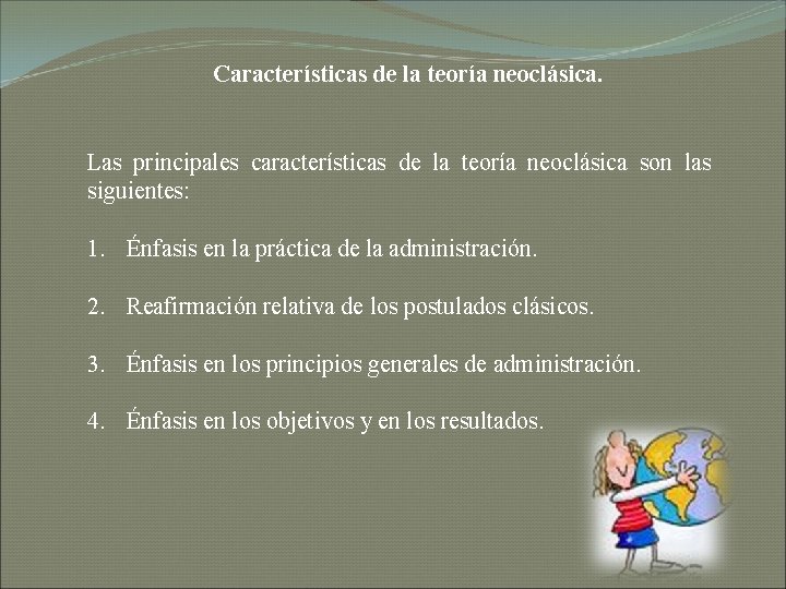 Características de la teoría neoclásica. Las principales características de la teoría neoclásica son las