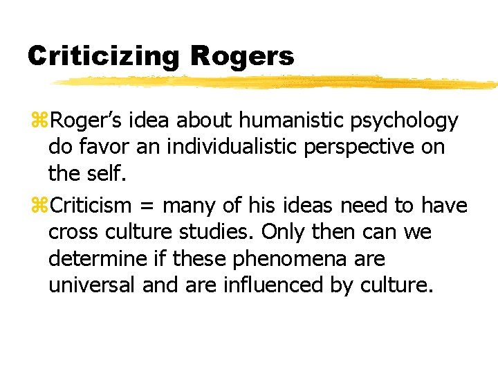 Criticizing Rogers z. Roger’s idea about humanistic psychology do favor an individualistic perspective on
