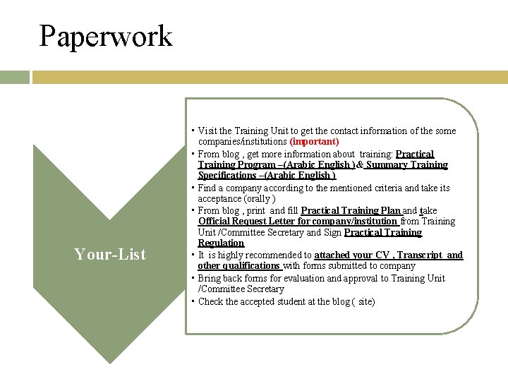 Paperwork Your-List • Visit the Training Unit to get the contact information of the