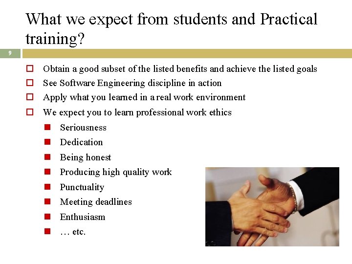 What we expect from students and Practical training? 9 Obtain a good subset of