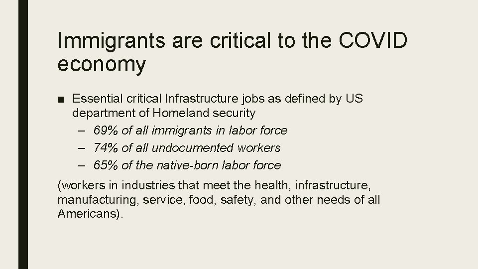 Immigrants are critical to the COVID economy ■ Essential critical Infrastructure jobs as defined Immigrants are critical to the COVID economy ■ Essential critical Infrastructure jobs as defined