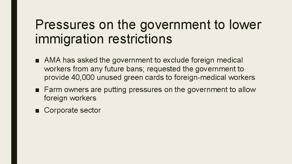 Pressures on the government to lower immigration restrictions ■ AMA has asked the government Pressures on the government to lower immigration restrictions ■ AMA has asked the government