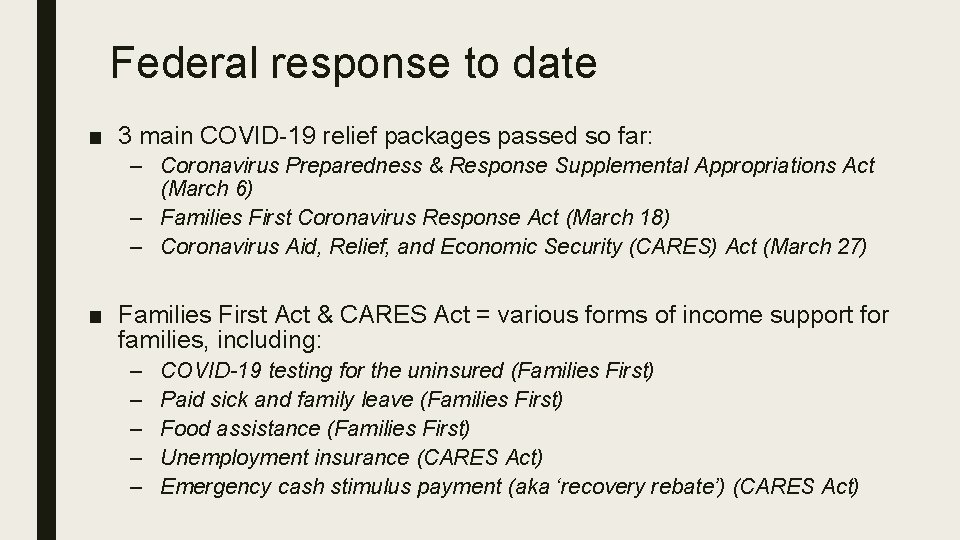 Federal response to date ■ 3 main COVID-19 relief packages passed so far: – Federal response to date ■ 3 main COVID-19 relief packages passed so far: –