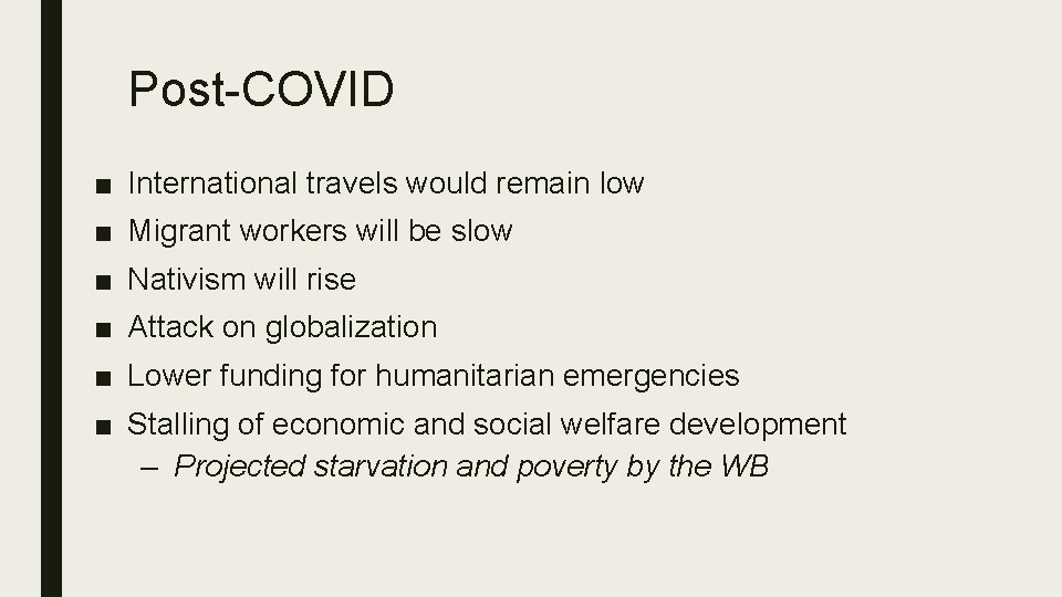 Post-COVID ■ International travels would remain low ■ Migrant workers will be slow ■ Post-COVID ■ International travels would remain low ■ Migrant workers will be slow ■