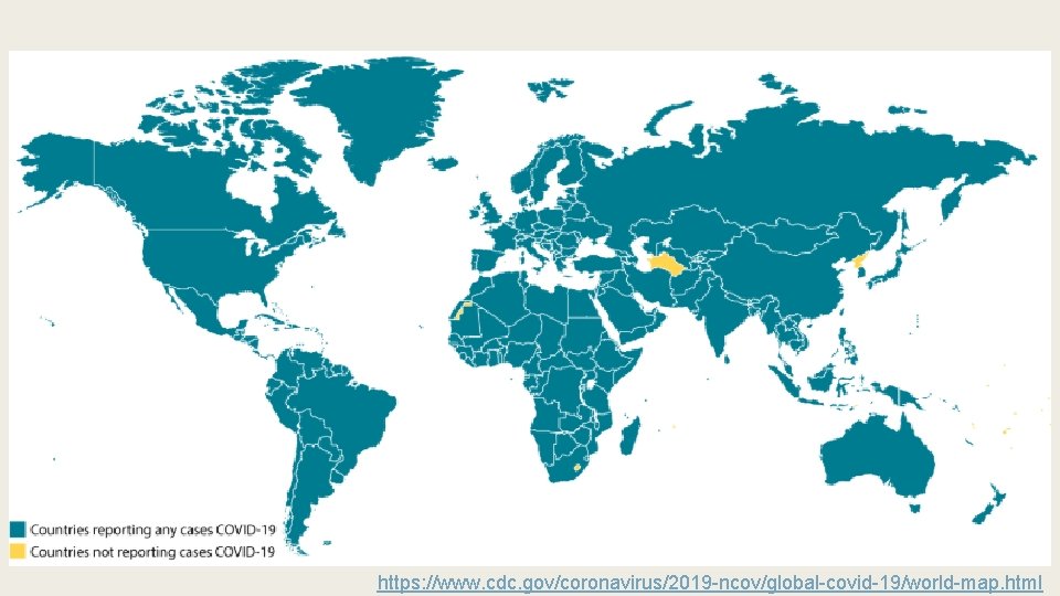 https: //www. cdc. gov/coronavirus/2019 -ncov/global-covid-19/world-map. html https: //www. cdc. gov/coronavirus/2019 -ncov/global-covid-19/world-map. html
