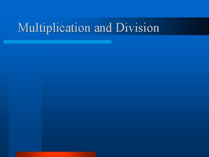 Multiplication and Division 