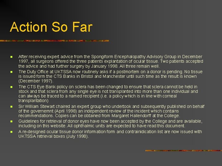 Action So Far n n n After receiving expert advice from the Spongiform Encephalopathy